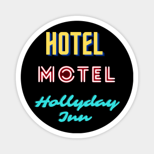 hotel,motel,hollyday inn art Magnet